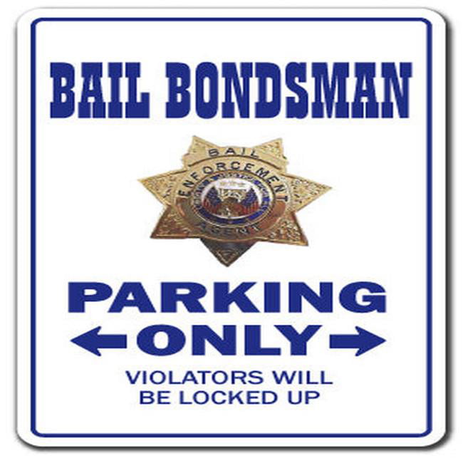 Bail Bondsman Parking Only 8 x 12  Aluminum Novelty Sign