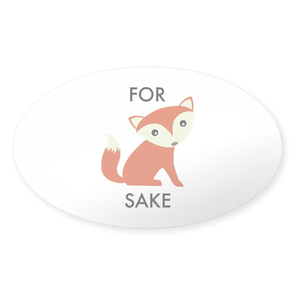 CafePress - For Fox Sake - Sticker (Oval)