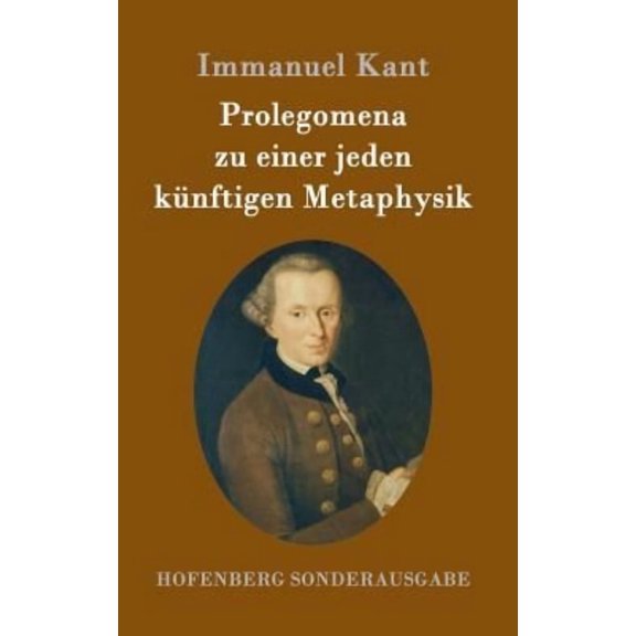 Prolegomena zu einer jeden künftigen Metaphysik (Hardcover)