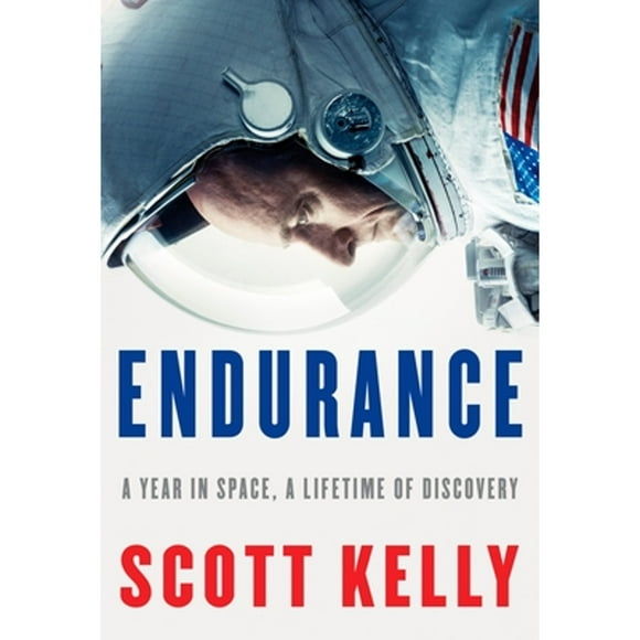Pre-Owned Endurance: A Year in Space, a Lifetime of Discovery (Hardcover 9781524731595) by Scott Kelly