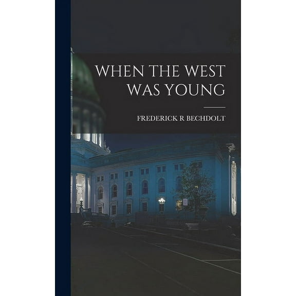 When the West Was Young (Hardcover)