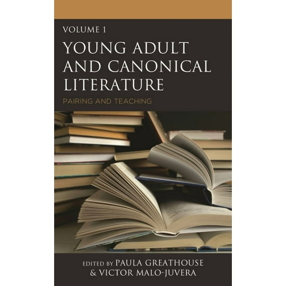 Young Adult and Canonical Literature: Pairing and Teaching, Volume 1, (Paperback)