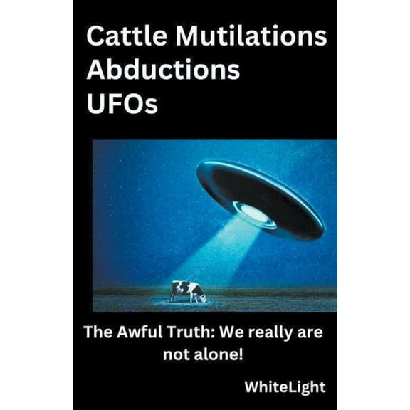 Cattle Mutilations Abductions UFOs, (Paperback)
