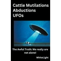 Cattle Mutilations Abductions UFOs, (Paperback)