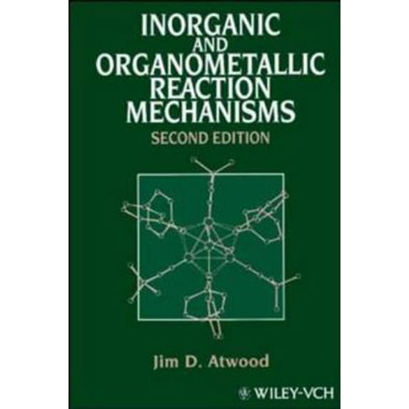 Pre-Owned Inorganic and Organometallic Reaction Mechanisms (Hardcover) 0471188972 9780471188971