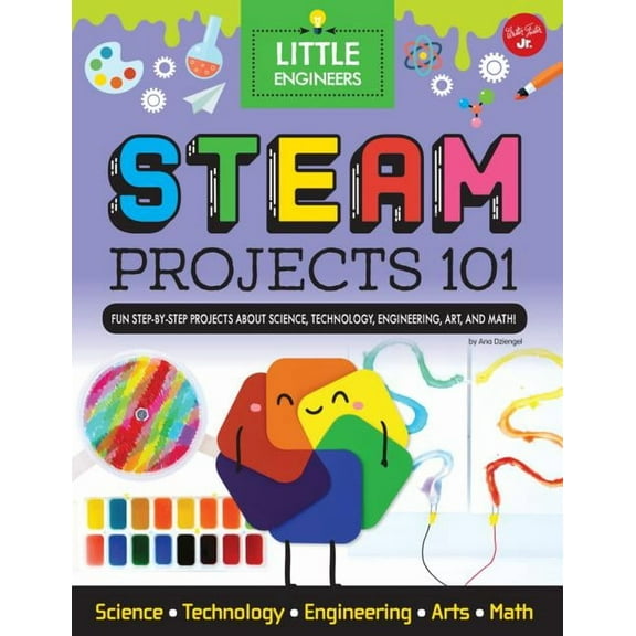 Little Engineers: Steam Projects 101: Fun Step-By-Step Projects to Teach Kids about Steam (Hardcover)