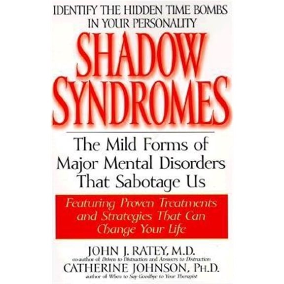 Pre-Owned Shadow Syndromes: The Mild Forms of Major Mental Disorders That Sabotage Us (Paperback) 0553379593 9780553379594