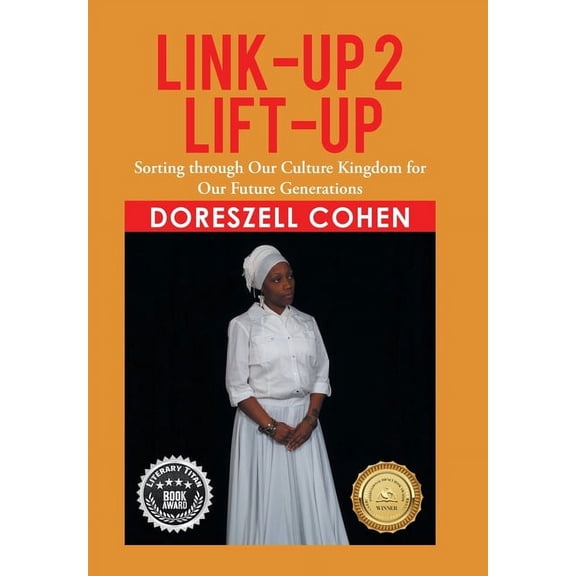 Link-Up 2 Lift-Up: Sorting Through Our Culture Kingdom for Our Future Generations (Hardcover)