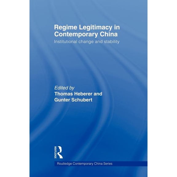 Routledge Contemporary China Regime Legitimacy in Contemporary China: Institutional change and stability, (Paperback)
