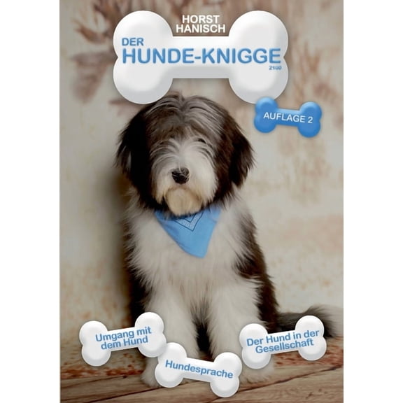 Hunde-Knigge 2100: Umgang mit dem Hund - Hundesprache - Der Hund in der Gesellschaft, (Paperback)