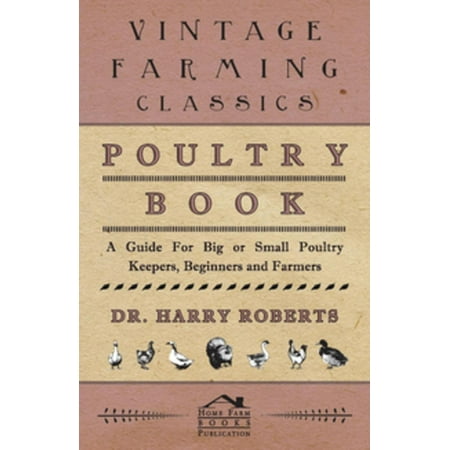 Small Animal Transport - Poultry Book - A Guide for Big or Small Poultry Keepers, Beginners and Farmers - eBook