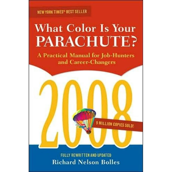 What Color Is Your Parachute? (Paperback): What Color Is Your Parachute? : A Practical Manual for Job-Hunters and Career Changers (Paperback)