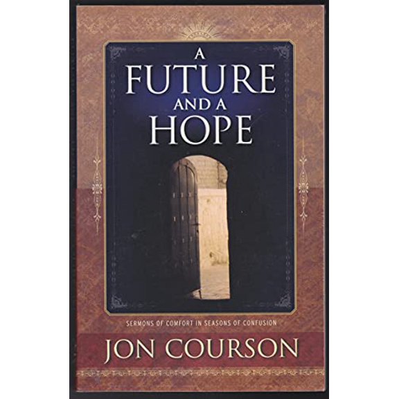 Pre-Owned A Future and a Hope: Sermons of Comfort in Seasons of Confusion (Paperback) 0967666104 9780967666105