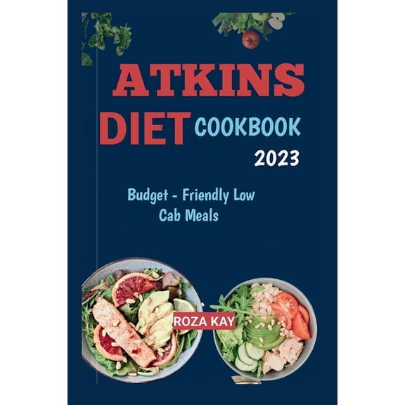 Atkins Diet Cookbook: Budget -Friendly Low-Carb Meals (Paperback)