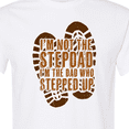 thumbnail image 4 of Inktastic I'm Not the Stepdad. I'm the Dad Who Stepped Up T-Shirt, 4 of 5