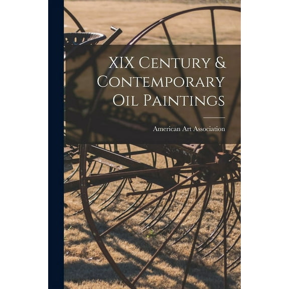 XIX Century & Contemporary Oil Paintings, (Paperback)
