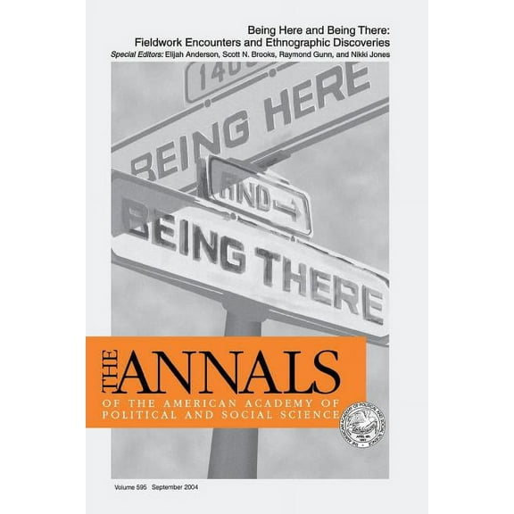 Annals of the American Academy of Politi Being Here and Being There: Fieldwork Encounters and Ethnographic Discoveries, Book 595, (Paperback)