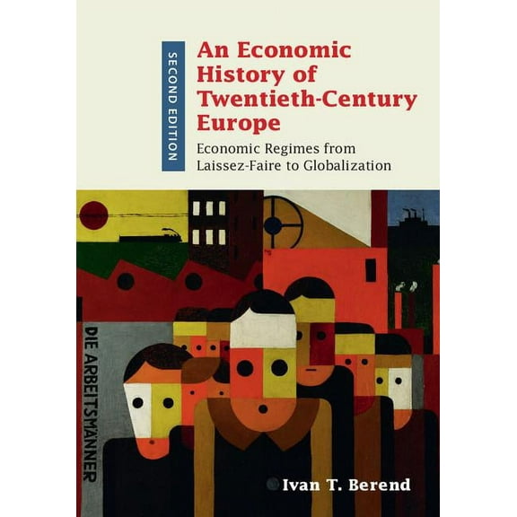 An Economic History of Twentieth-Century Europe, (Paperback)