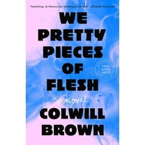 We Pretty Pieces of Flesh, (Hardcover)