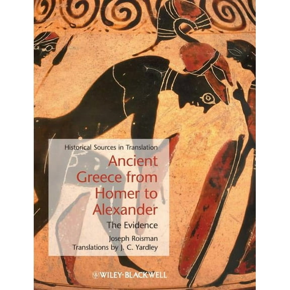 Blackwell Sourcebooks in Ancient History Ancient Greece from Homer to A, Book 11, (Paperback)
