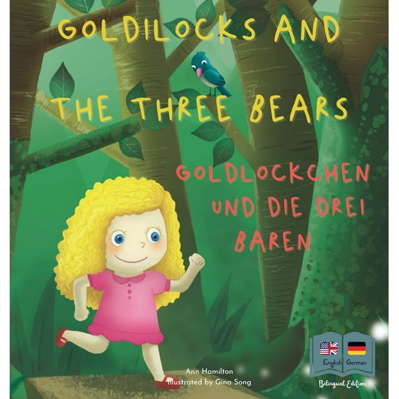 Goldilocks and the Three Bears Goldlöckchen und die drei Bären: A German and English Bilingual Fairy Tale, (Hardcover)