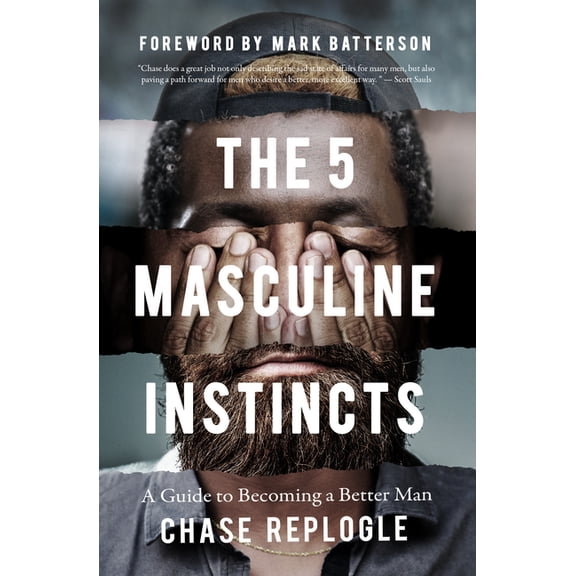 The 5 Masculine Instincts: A Guide to Becoming a Better Man, (Paperback)