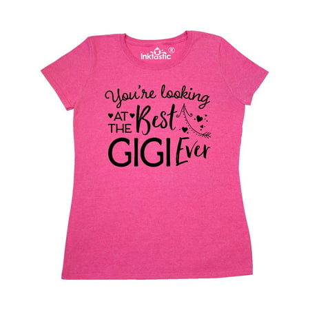You're Looking at the Best Gigi Ever Women's