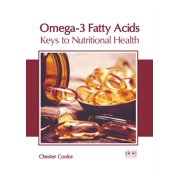 Omega-3 Fatty Acids: Keys to Nutritional Health, (Hardcover)