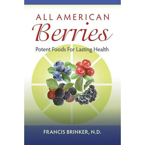 All American Berries - Potent Foods For Lasting Health (Paperback)