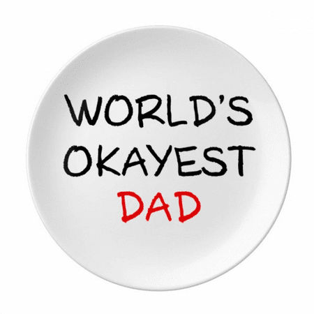 

World s Okayest Dad Best Father Quote Plate Decorative Porcelain Salver Tableware Dinner Dish