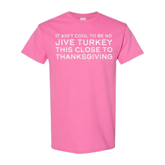Inktastic Thanksgiving It Ain't Cool to Be a Jive Turkey So Close to Thanksgiving T-Shirt