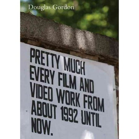Douglas Gordon: Pretty Much Every Film and Video Works from About 1992 Until Now