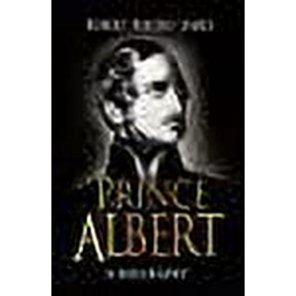 Prince Albert : A Biography