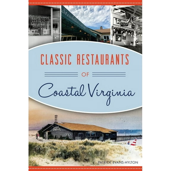 Classic Restaurants of Coastal Virginia (Paperback)
