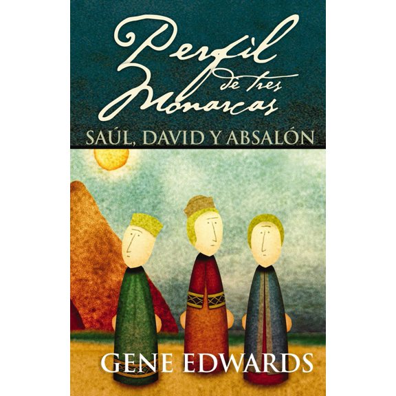 Pre-Owned Perfil de Tres Monarcas: Saúl, David Y Absalón (Hardcover) 0829743561 9780829743562