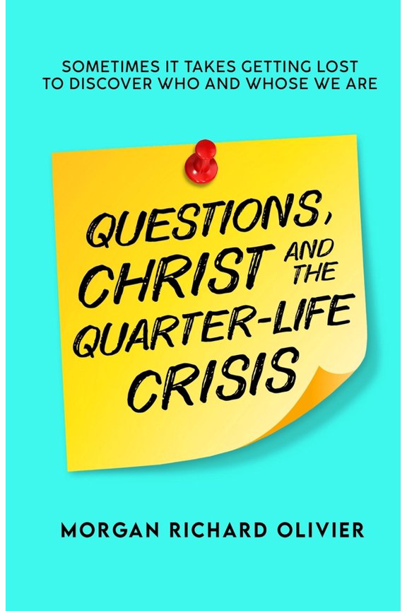 Pre-Owned Questions, Christ and the Quarter-life Crisis: Sometimes It Takes Getting Lost To Discover Who and Whose You Are. (Paperback) 1948581744 9781948581745