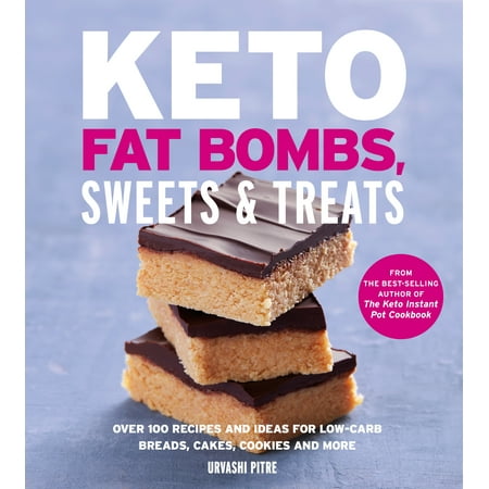 Keto Fat Bombs, Sweets & Treats : Over 100 Recipes and Ideas for Low-Carb Breads, Cakes, Cookies and (Best Jello Poke Cake Recipe)