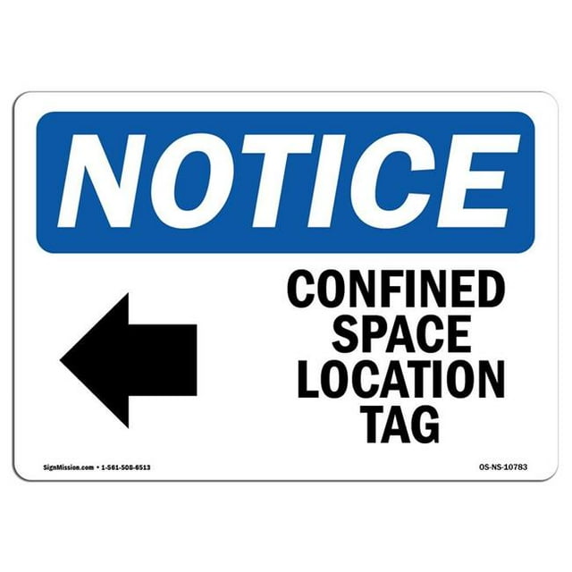 SignMission OS-NS-A-1218-L-10783 12 x 18 in. OSHA Notice Sign - Confined Space Location Tag