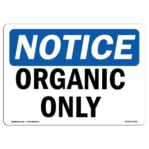 SignMission OS-NS-P-710-L-17036 OSHA Notice Sign - Organic Only