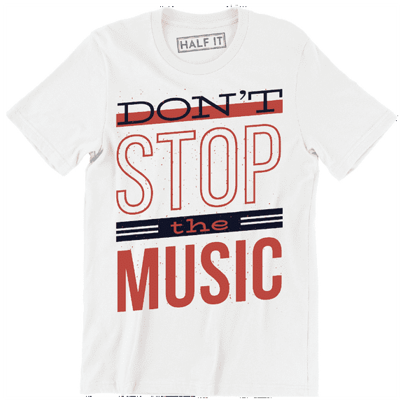 Dont Stop The Music Funny Party Rock Music Lover Men's T-Shirt