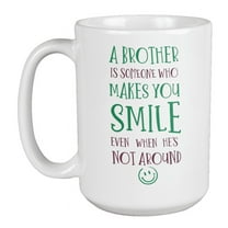 Someone Who Makes You Smile Coffee & Tea Mug Cup for Brother & Bubba (15oz)