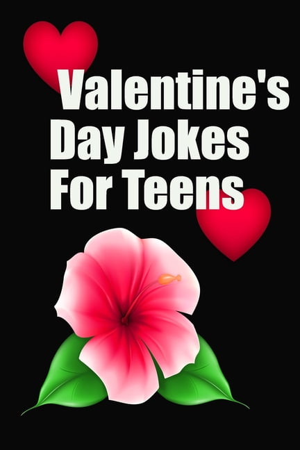 Valentine's Day : Valentine's Day Jokes For Teens: The Cute, Clean and