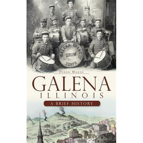 Galena, Illinois: A Brief History (Hardcover)