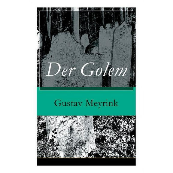 Der Golem: Ein metaphysischer Roman, (Paperback)