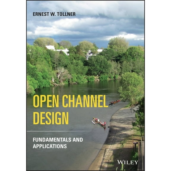 Open Channel Design: Fundamentals and Applications, (Hardcover)