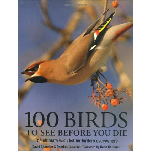 Pre-Owned 100 Birds to See Before You Die (Paperback) 1592239587 9781592239580