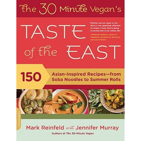 Pre-Owned The 30-Minute Vegan's Taste of the East: 150 Asian-Inspired Recipes -- From Soba Noodles to Summer Rolls (Paperback) 0738213829 9780738213828