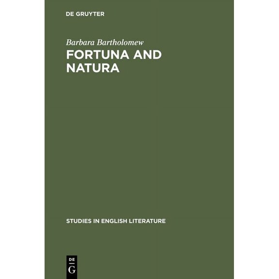 Studies in English Literature Fortuna and Natura: A Reading of Three Chaucer Narratives, Book 16, (Hardcover)