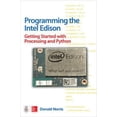 thumbnail image 1 of Pre-Owned Programming the Intel Edison: Getting Started with Processing and Python (Paperback) 1259588335 9781259588334, 1 of 1