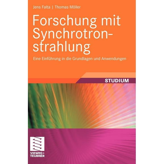 Forschung Mit Synchrotronstrahlung: Eine Einführung in Die Grundlagen Und Anwendungen, (Hardcover)